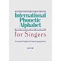 International Phonetic Alphabet for Singers: A Manual for English and Foreign Language Diction