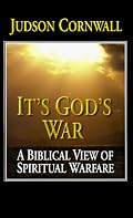 It's God's War: A Biblical View of Spiritual Warfare