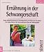 Ern&auml;hrung in der Schwangerschaft