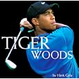 Tiger Woods: A Pictorial Biography by  Hank Gola