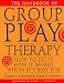 Books : The Handbook of Group Play Therapy: How to Do It, How It Works, Whom It's Best For