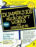 Microsoft Works for Windows '95 (Dummies 101)