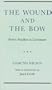 Wound And The Bow: Seven Studies In Literature