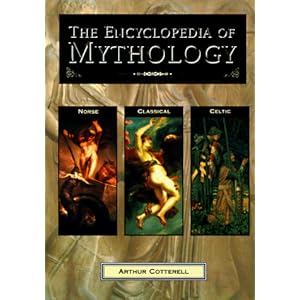 The Encyclopedia of Mythology - Arthur Cotterell