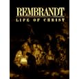 Rembrandt's Life of Christ