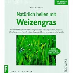 Nat�rlich heilen mit Weizengras