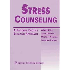 Stress Counseling: A Rational Emotive Behavior Approach
