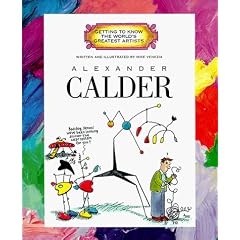 Alexander Calder (Getting to Know the World's Greatest Artists) by Mike Venezia