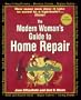 Modern Woman's Guide to Home Repair