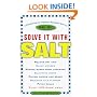 Solve It with Salt: 110 Surprising and Ingenious Household Uses for Table Salt
