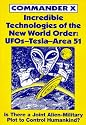 Incredible Technologies Of The New World Order; UFOs - Tesla - Area 51