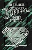Greatest Superman Stories Ever Told