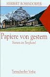 Papiere von gestern: Szenen im Berghotel - Herbert Rosendorfer