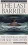 The Last Barrier: A Universal Search for Self Discovery