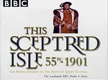 This Sceptred Isle: 55 B.C. - 1901