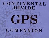 Continental Divide GPS Companion : Montana, Wyoming, Colorado, New Mexico