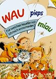 Produkt-Bild: Wau, Pieps, Miau. F&uuml;r welches Haustier soll ich mich entscheiden?