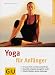 Used : Yoga f&uuml;r Anf&auml;nger. GU Ratgeber Gesundheit