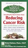 The Natural Pharmacist: Your Complete Guide to Reducing Cancer Risk
