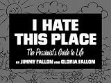 I Hate This Place: The Pessimist's Guide to Life