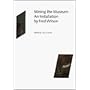 Mining the Museum: An Installation