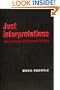 Just Interpretations: Law Between Ethics and Politics (Philosophy, Social Theory, and the Rule of Law)