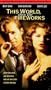 This World, Then Fireworks [VHS]