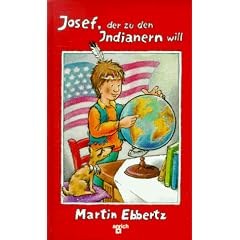 Josef, der zu den Indianern will