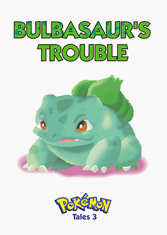 Books: Pokemon Tales, Volume 3. Bulbasaur's Trouble  Pokémon Tales, 3 