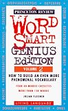 LL Princeton Review Word Smart Genius Edition, Volume 2: How to Build an Even More Phenomenal Vocabulary