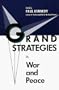 Grand Strategies in War and Peace