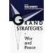 Grand Strategies in War and Peace