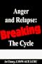 Anger and Relapse: Breaking the Cycle