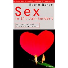 Sex im 21. Jahrhundert. Der Urtrieb und die moderne Technik