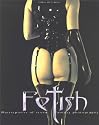 Fetish. Masterpieces of Erotic Fantasy Photography.