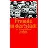 Fremde in der Stadt: Zehn Essays �ber Kultur und Differenz
