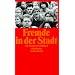 Fremde in der Stadt: Zehn Essays �ber Kultur und Differenz