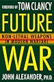 Future War: Non-Lethal Weapons in Modern Warfare