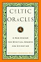 Celtic Oracles: A New System for Spiritual Growth and Divination