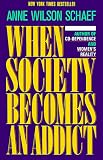 When Society Becomes an Addict