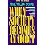 When Society Becomes an Addict