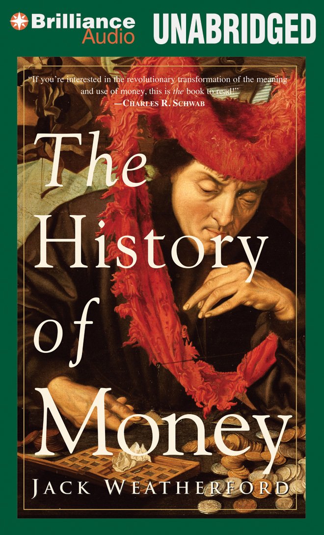 Amazon.com: The History of Money (9781480590021): Jack Weatherford ...