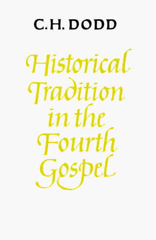 Historical Tradition in the Fourth Gospel
