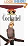 The Cockatiel: An Owner's Guide to a Happy Healthy Pet
