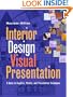 Interior Design Visual Presentation: A Guide to Graphics, Models, and Presentation Techniques
