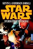 Star Wars - Sturm &uuml;ber Tatooine. - Kevin J. Anderson