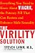 The Virility Solution: Everything You Need to Know About Viagra, The Potency Pill That Can Restore and Enhance Male Sexuality