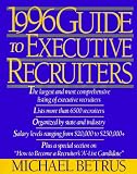 1996 Guide to Executive Recruiters