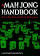 A Mah Jong Handbook: How to Play, Score, and Win