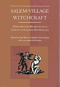 Salem-Village Witchcraft: A Documentary Record of Local Conflict in Colonial New England